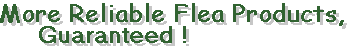 More reliable flea products, guaranteed